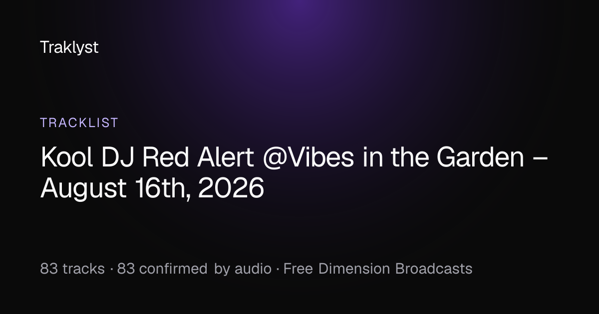 Kool DJ Red Alert @Vibes in the Garden – August… Tracklist